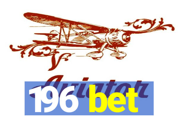 196 bet