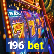 196 bet