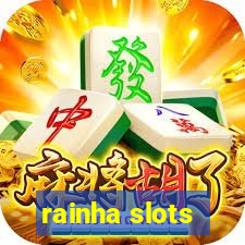 rainha slots