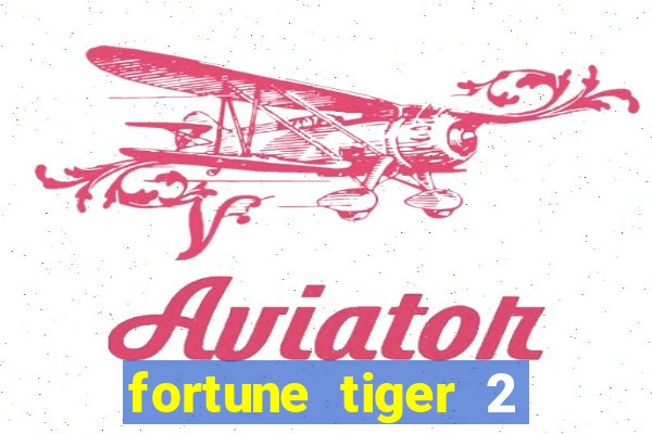 fortune tiger 2 revenge demo