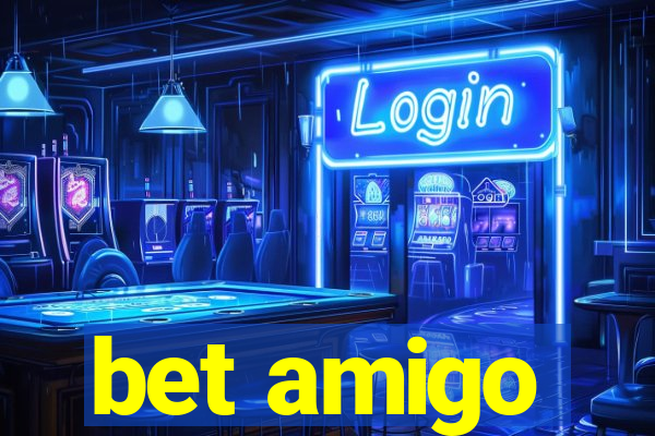 bet amigo