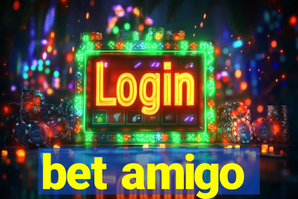 bet amigo