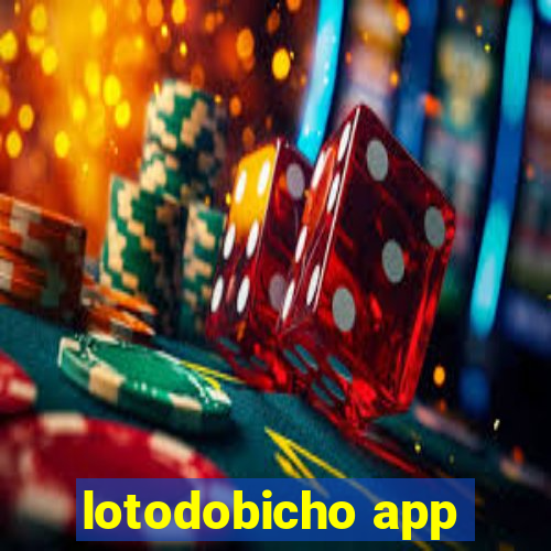 lotodobicho app