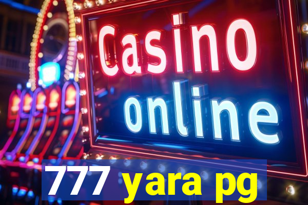 777 yara pg