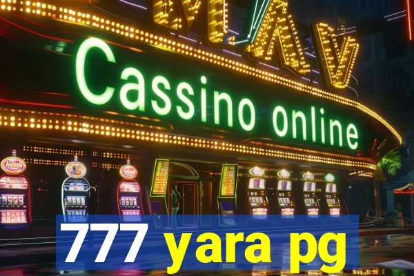 777 yara pg