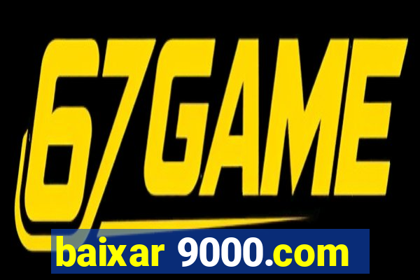 baixar 9000.com