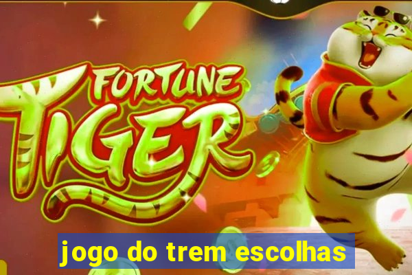 jogo do trem escolhas