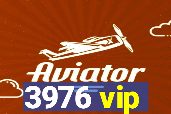 3976 vip