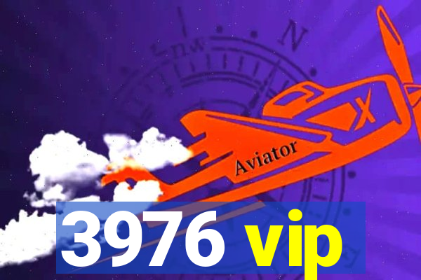 3976 vip