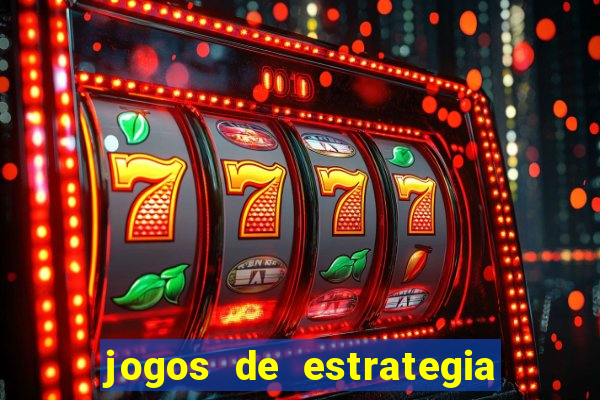 jogos de estrategia e raciocinio