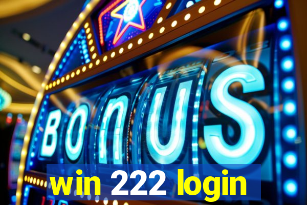 win 222 login