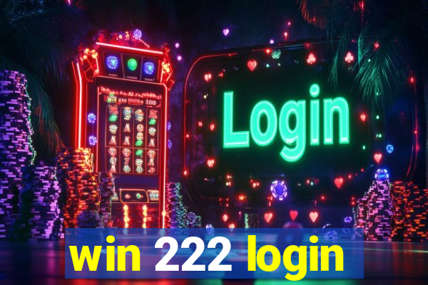 win 222 login