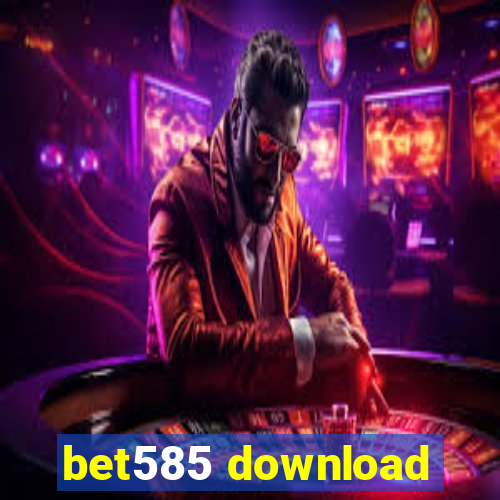 bet585 download