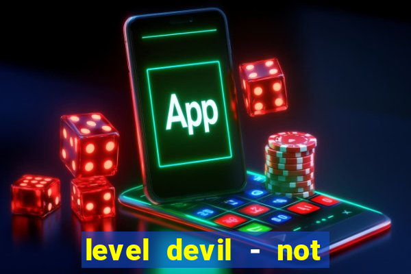 level devil - not a troll game