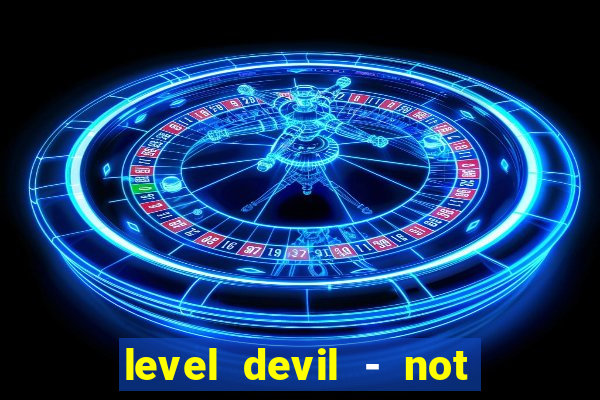 level devil - not a troll game