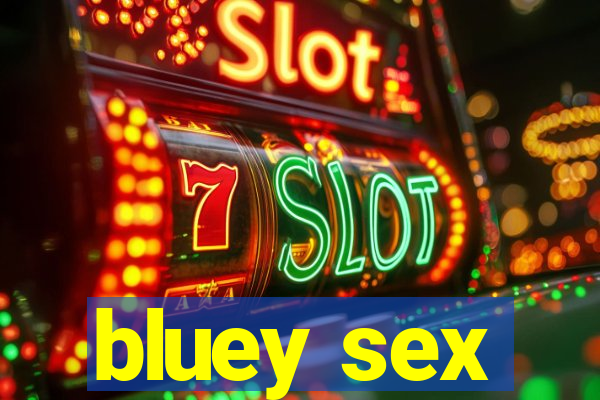 bluey sex