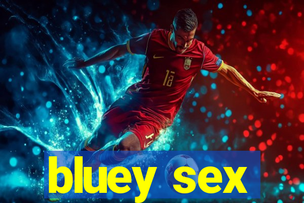 bluey sex