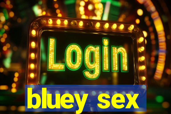 bluey sex