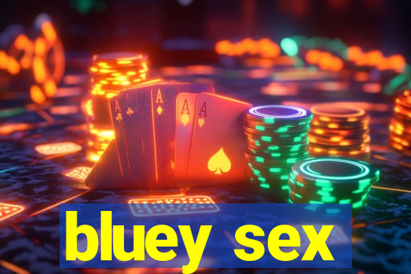 bluey sex