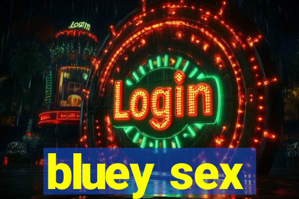 bluey sex