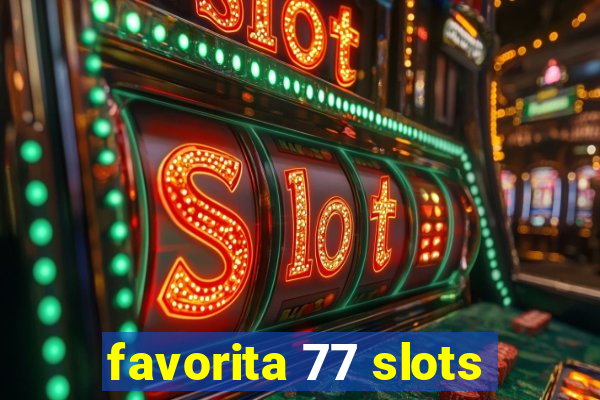 favorita 77 slots