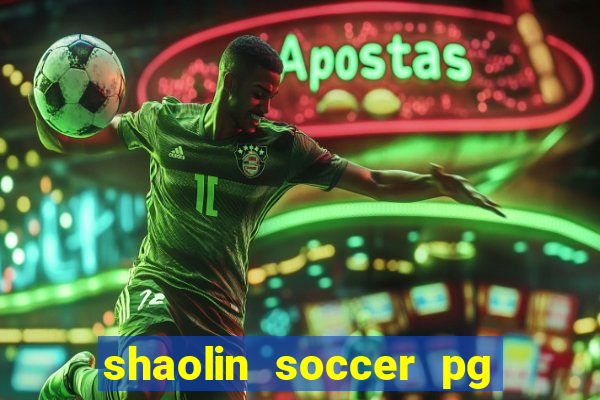 shaolin soccer pg soft demo