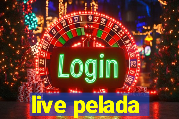 live pelada