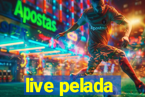 live pelada