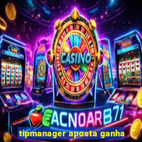 tipmanager aposta ganha