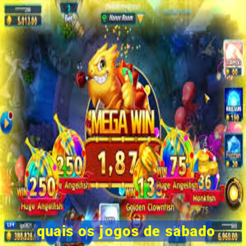 quais os jogos de sabado