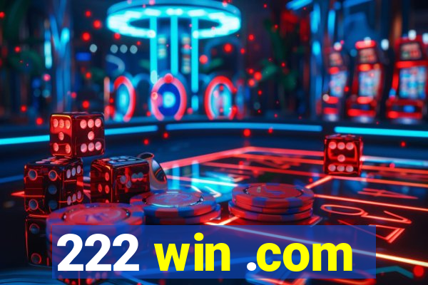 222 win .com