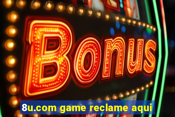 8u.com game reclame aqui