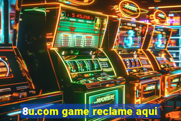 8u.com game reclame aqui