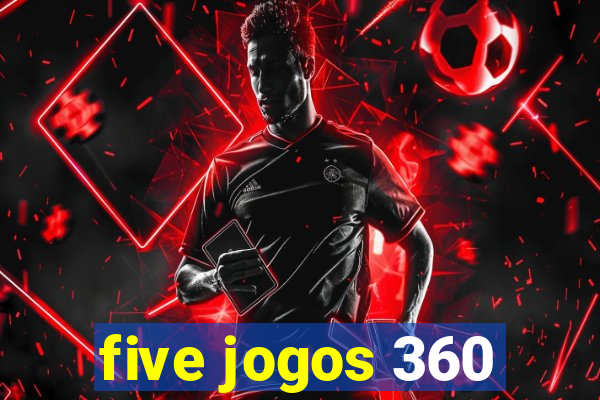 five jogos 360