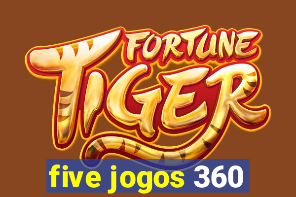 five jogos 360