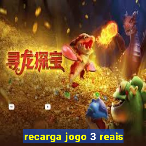 recarga jogo 3 reais