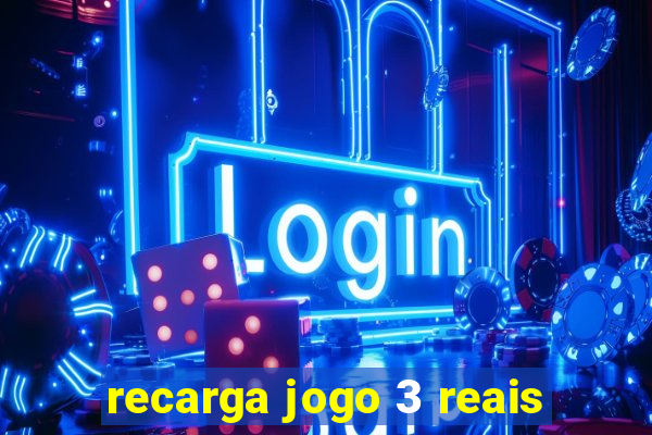 recarga jogo 3 reais