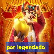 por legendado