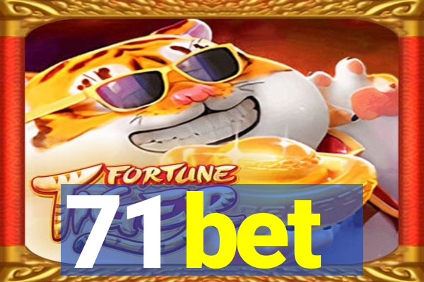 71 bet