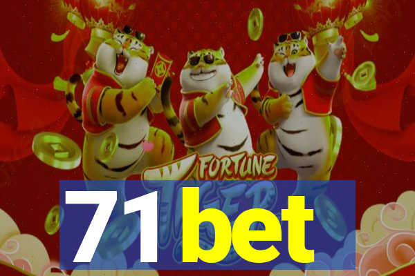 71 bet