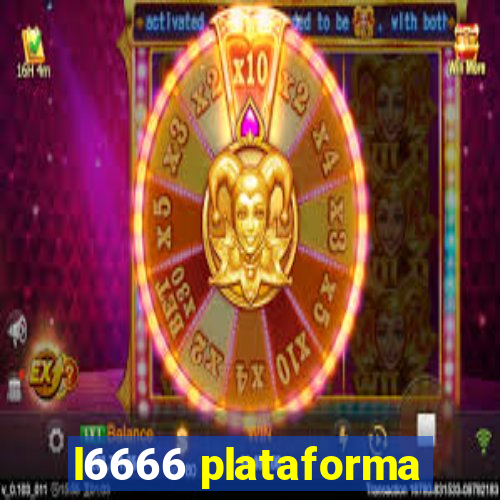 l6666 plataforma