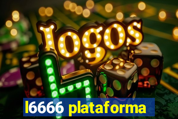 l6666 plataforma