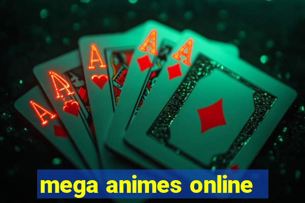 mega animes online