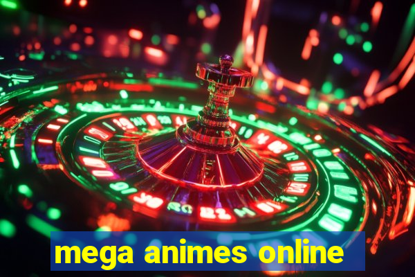 mega animes online