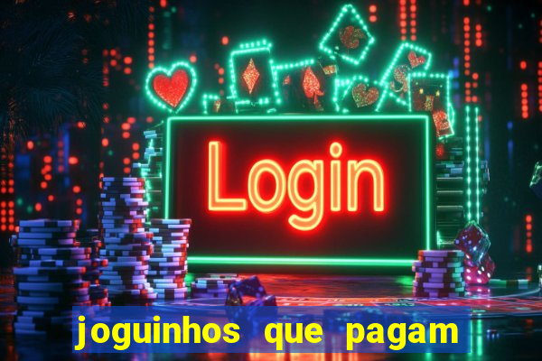 joguinhos que pagam para jogar