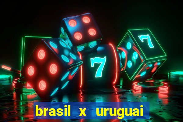 brasil x uruguai ao vivo multicanais