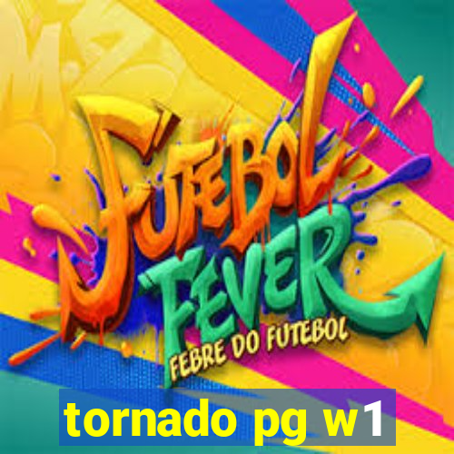 tornado pg w1