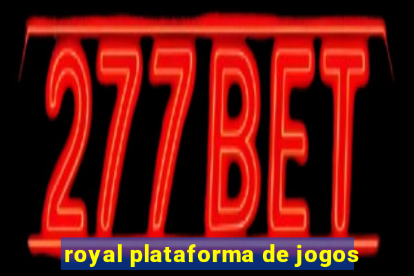 royal plataforma de jogos