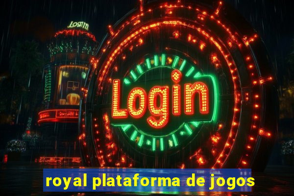 royal plataforma de jogos