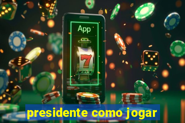 presidente como jogar